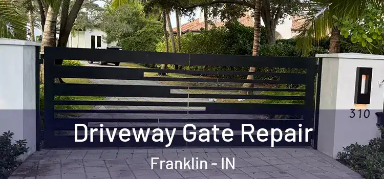 Driveway Gate Repair Franklin - IN