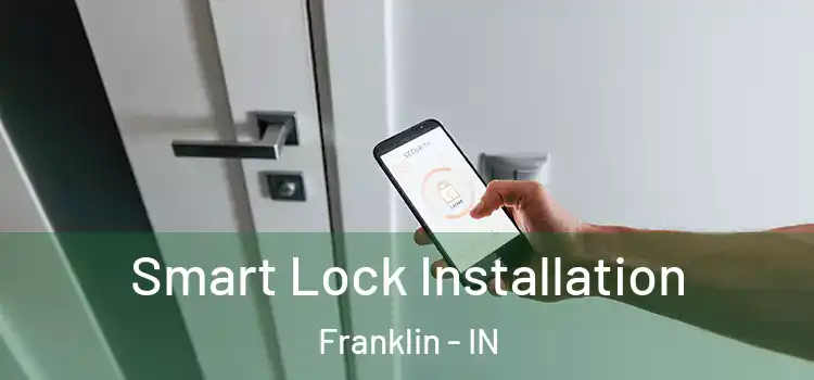 Smart Lock Installation Franklin - IN